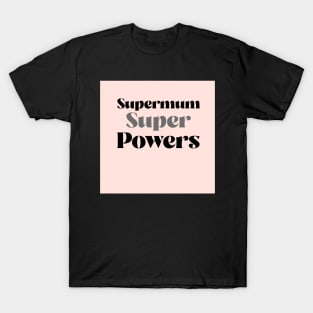 supermum super powers T-Shirt